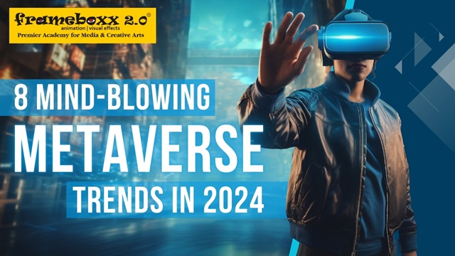 8 mind-blowing Metaverse trends in 2024!
